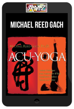 Michael Reed Gach – Acu-Yoga