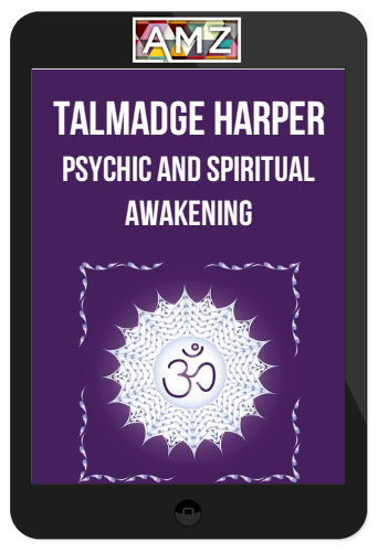 Talmadge Harper – Psychic And Spiritual Awakening