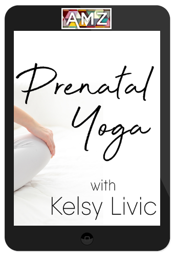 Kelsy Livic – Prenatal Yoga