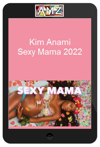 Kim Anami – Sexy Mama 2022