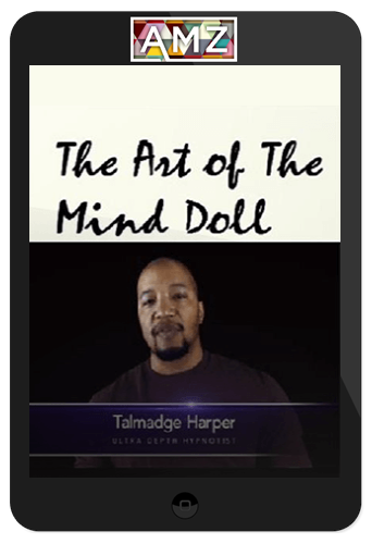 Talmadge Harper – The Art of The Mind Doll 2.0