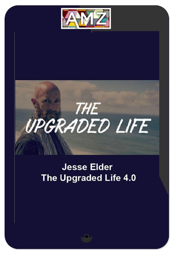 Jesse Elder – The Upgraded Life 4.0