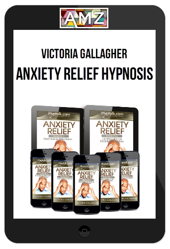 Victoria Gallagher – Anxiety Relief Hypnosis