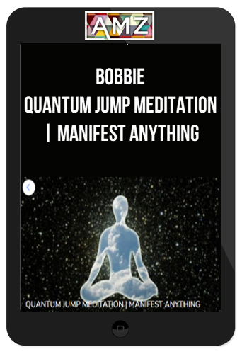 Bobbie – Quantum Jump Meditation | Manifest Anything