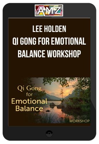 Lee Holden - Qi Gong for Emotional Balance Workshop