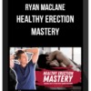 Ryan MacLane – Healthy Erection Mastery