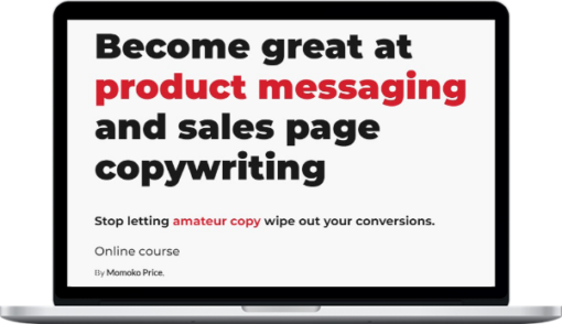 CXL – Momoko Price – Sales Copywriting & Product Messaging