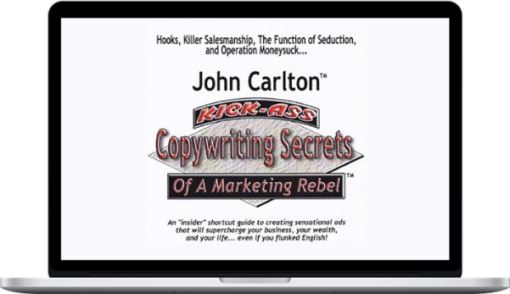 John Carlton – Kick Ass Copywriting Secrets