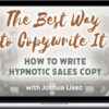 Joshua Lisec – Hypno Writing Bundle: The Best Way to Copywrite It + Train Ride to Greatness