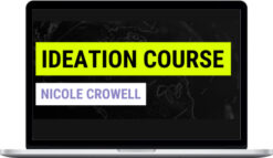 Nicole Crowell – Creative Ideation Course