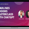 Ship 30 for 30 (Dickie Bush) – Headlines and Hooks With ChatGPT Masterclass