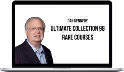 Dan Kennedy – Ultimate Collection 98 Rare Courses