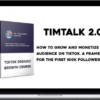 TimTalk 2.0 – Grow And Monetize Your TikTok Account