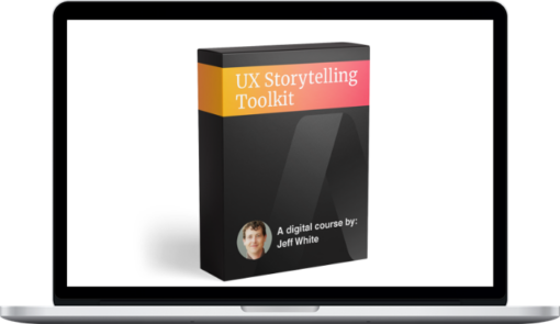 Jeff White – UX Storytelling Toolkit