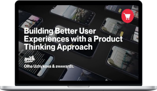 Olha Uzhykova – Building Better User Experiences with a Product Thinking Approach