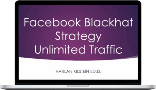 Harlan Kilstein – Blackhat Facebook Traffic