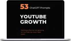 Unlock The Secrets of YouTube Growth – Own 53 Secret ChatGPT Prompts