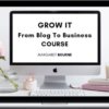 Margaret Bourne – Grow It: From Blog To Online Business