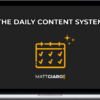 Matt Giaro – The Daily Content System