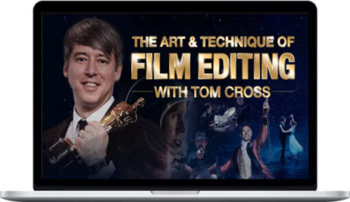 Tom Cross – The Art & Technique of Film Editing