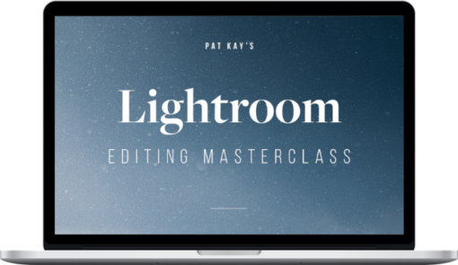 Pat Kay – Lightroom Editing Masterclass