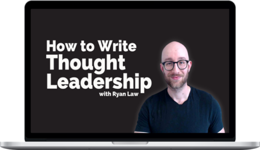 Ryan Law – How to Write Thought Leadership Content