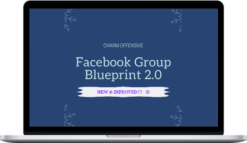 Charm Offensive – Facebook Group Blueprint 2.0