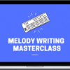 Connor O’Brien – Melody Writing Masterclass