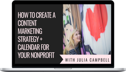 Julia Campbell – How to Create a Content Marketing Strategy