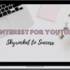 Shea Jordan – Pinterest For YouTube: Skyrocket to Success