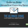 The Ultimate Email Copywriting Mentorship – Guillermo Rubio