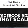 Facebook Ads That Scale – Nick Theriot