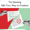 Edit Your Way to Freedom – Tim Denning