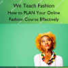 How to PLAN Your Online Fashion Course Effectively