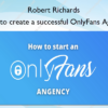 How to create a successful OnlyFans Agency – Robert Richards