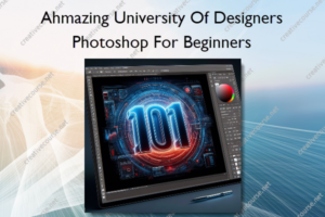 Photoshop For Beginners – Ahmazing University Of Designers