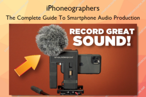 The Complete Guide To Smartphone Audio Production