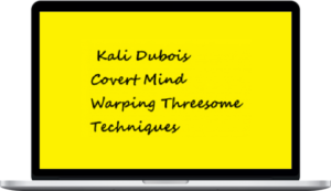 Kali Dubois - Covert Mind Warping Threesome Techniques