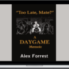 Alex Forest – Too Late, Mate A Daygame Memoir