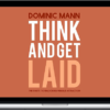 Dominic Mann – Think and Get Laid