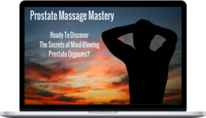 Pleasure Mechanics – Prostate Massage Mastery