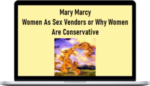 Mary Marcy - Women As Sex Vendors or Why Women Are Conservative