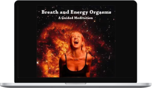 Barbara Carrellas – Breath And Energy Orgasms: A Guided Meditation