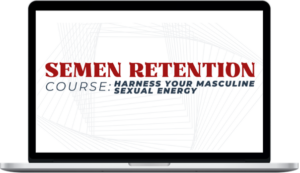 Johnathan White – Semen Retention Course Harness Your Masculine Sexual Energy