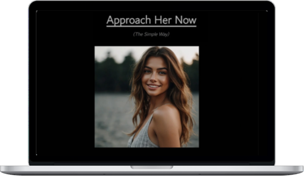 Ashley Lloyd Shaw – Approach Her Now (The Simple Way)