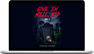 Thomas Crown – Give ‘Em Hell, Kid. Vol 1: A Beginner’s Guide To Daygame