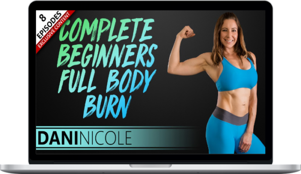 Dani Nicole – Complete Beginners Full Body Burn