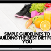 Keith Ferrara – Simple Guidelines To Building The Best Diet For You