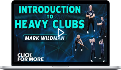 Mark Wildman – Introduction To Heavy Clubs