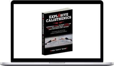 Paul Wade – Explosive Calisthenics